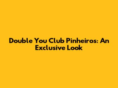 Double You Club Pinheiros: An Exclusive Look
