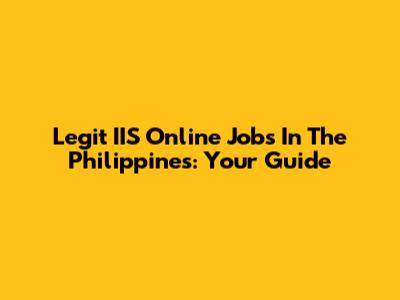 Legit IIS Online Jobs In The Philippines: Your Guide